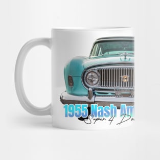 1955 Nash Ambassador Super 4 Door Sedan Mug